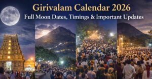 Girivalam Calendar 2026 – Full Moon Dates, Timings & Important Updates